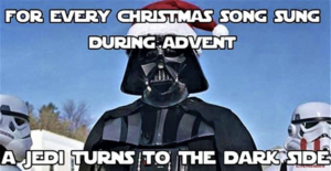 Darth Vader imploring people not to say Christmas during Advent